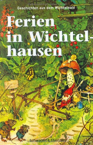 Ferien in Wichtelhausen. Geschichten aus dem Wichtelwald Books