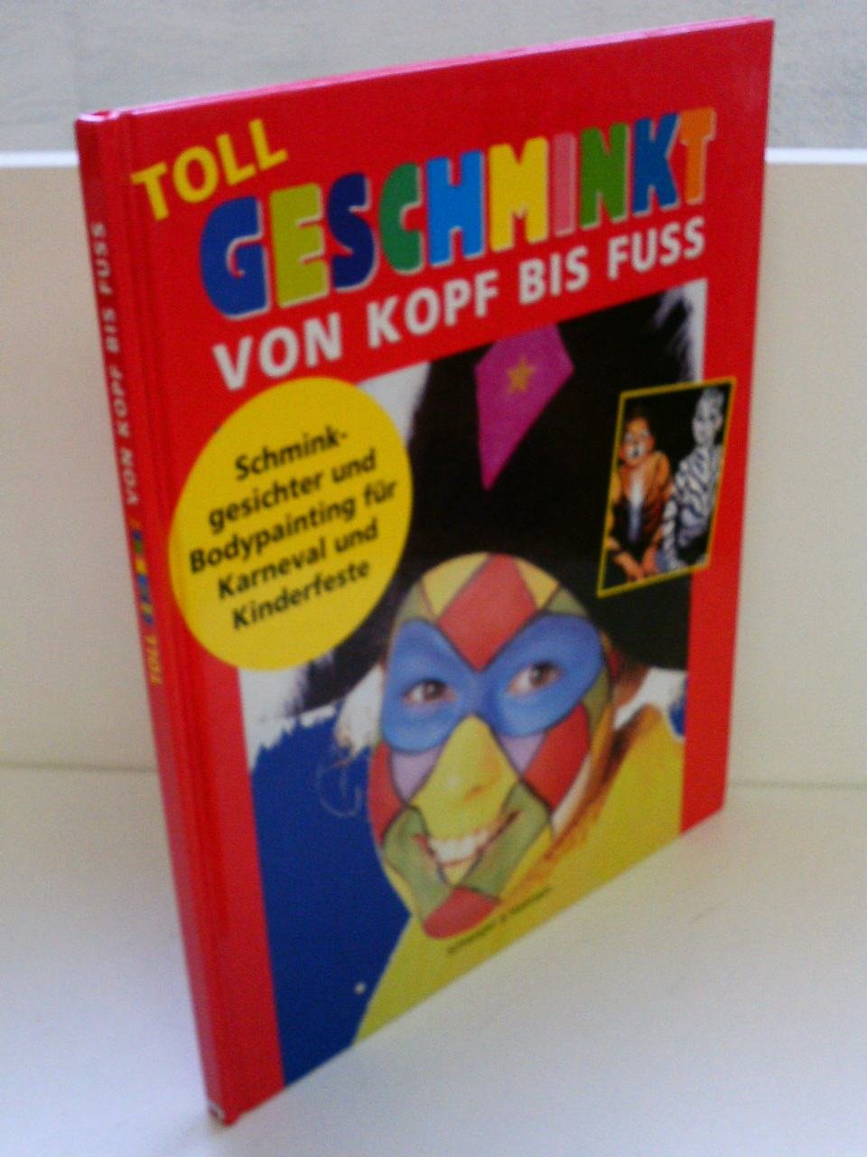 Toll geschminkt von Kopf bis Fuss, Books