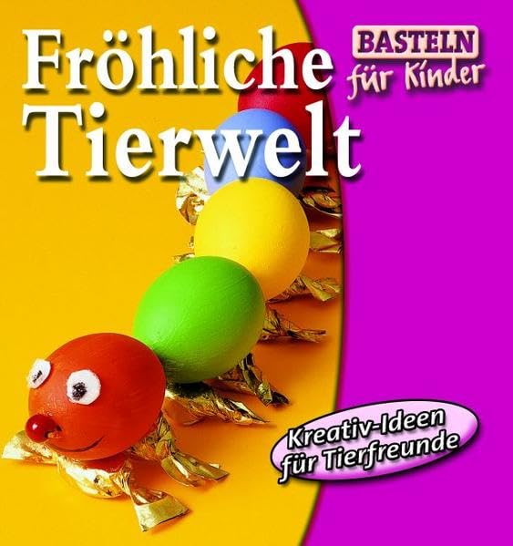 Fröhliche Tierwelt (Basteln für Kinder) Non-fiction