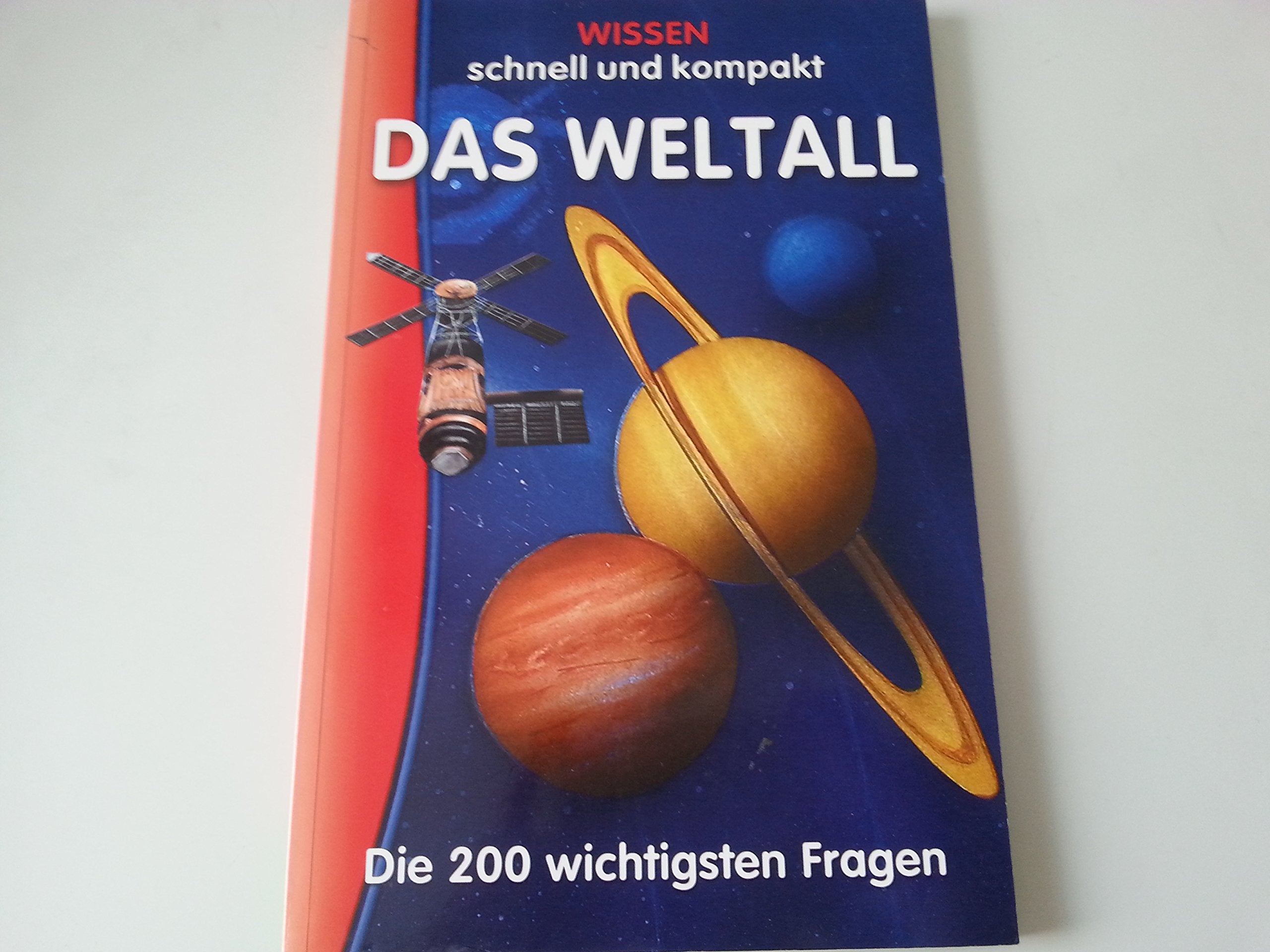 Das Weltall (Wissen schnell und kompakt - Die 200 wichtigsten Fragen) Books