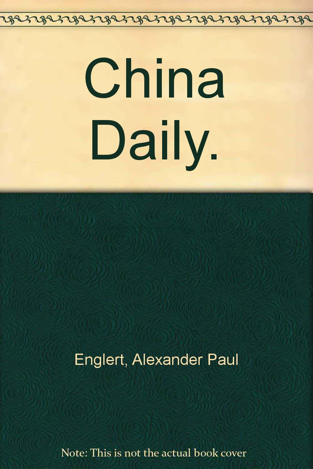 China Daily: Fotografien, Gedichte. Dtsch.-Engl.-Chines. Film, Art & Culture