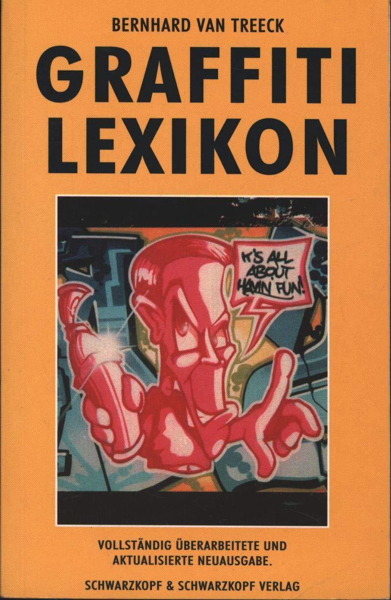 Graffiti Lexikon. Legale und illegale Malerei im Stadtbild Professional & Reference Books