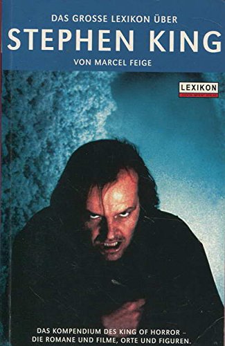 Das grosse Lexikon über Stephen King: Das Kompendium des King of Horror - die Romane und Filme, Orte und Figuren (Lexikon Imprint Verlag / Ein Imprint von Schwarzkopf & Schwarzkopf) Film, Art & Culture