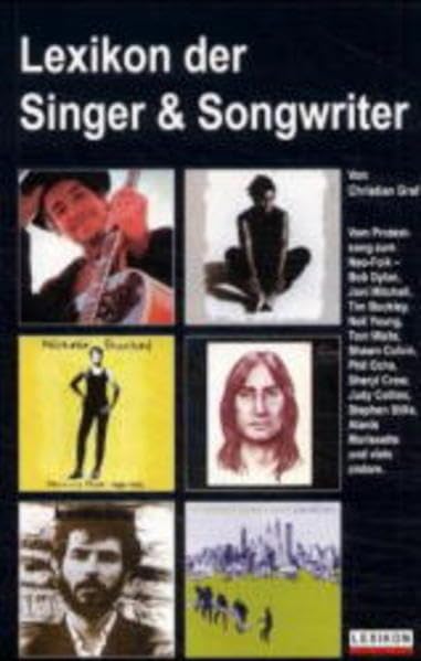 Lexikon der Singer & Songwriter: Vom Protestsong zum Neo-Folk - Bob Dylan, Joni Mitchell, Tim Buckley, Neil Young, Tom Waits, Shawn Colvin, Phil Ochs, ... / Ein Imprint von Schwarzkopf & Schwarzkopf) Arts & Music