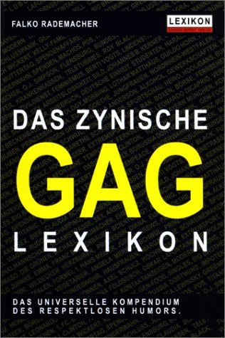 Das zynische Gag-Lexikon. Das universelle Kompendium des respektlosen Humors Learning & Reference