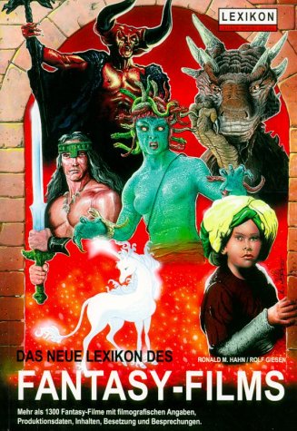 Das neue Lexikon des Fantasy-Films. Mehr als 1300 Fantasy-Filme mit filmografischen Angaben, Produktionsdaten, Inhalt, Besetzung und Besprechungen Media & Communication