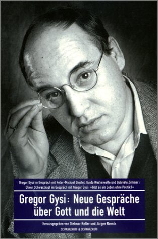 Gregor Gysi: Neue Gespräche über Gott und die Welt. Gregor Gysi im Gespräch mit Peter-Michael Diestel, Guido Westerwelle und Inge Keller. Oliver ... Gysi: "Gibt es ein Leben ohne Politik?" Politics & Society Books