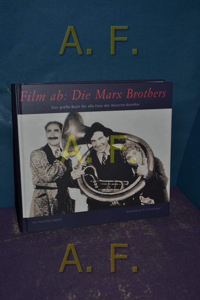Film ab: Die Marx Brothers: Das große Buch für alle Fans der Anarcho-Komiker Film, Art & Culture