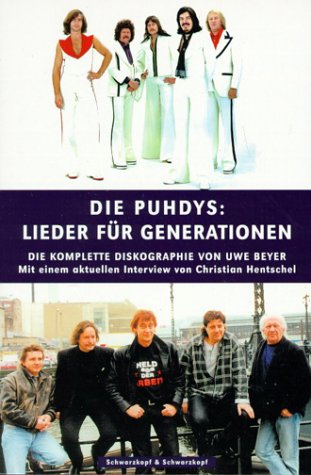 Die Puhdys - Lieder für Generationen. Die komplette Diskographie von Uwe Beyer Film, Art & Culture