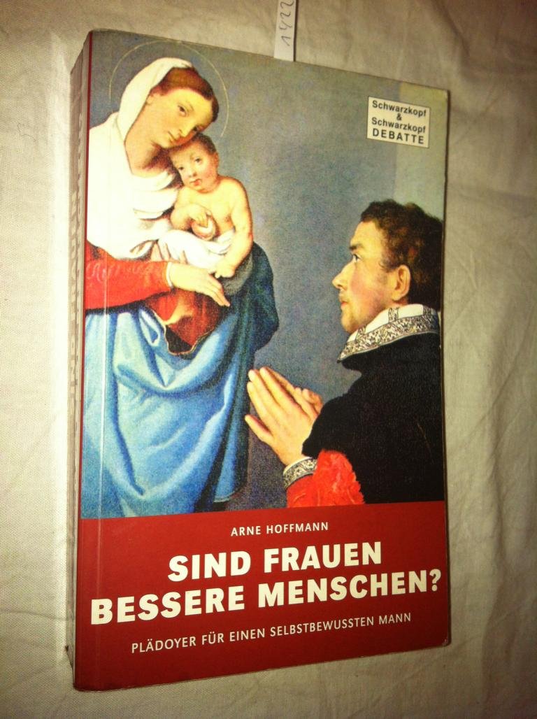 Sind Frauen bessere Menschen? Plädoyer für einen selbstbewussten Mann. Partnership & Love