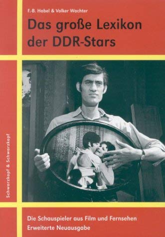 Das grosse Lexikon der DDR-Stars: Schauspieler aus Film und Fernsehen Arts & Music