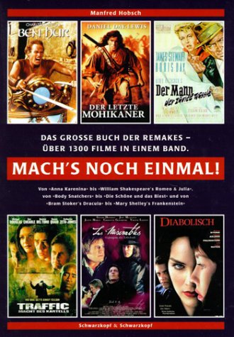 Mach's noch einmal. Das große Buch der Remakes. Über 1.300 Filme in einem Band Film, Art & Culture