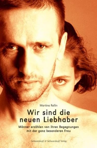 Wir sind die neuen Liebhaber: Männer erzählen von ihren Begegnungen mit der ganz besonderen Frau (Liebe, Lust und Leidenschaft) Contemporary literature Books