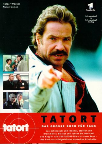 Tatort - Das grosse Buch für Fans. Ein unentbehrliches Nachschlagewerk zur erfolgreichsten deutschen Krimireihe. Erweiterte Neuausgabe anlässlich des 500. Tatorts am 1.4.2002 Film, Art & Culture