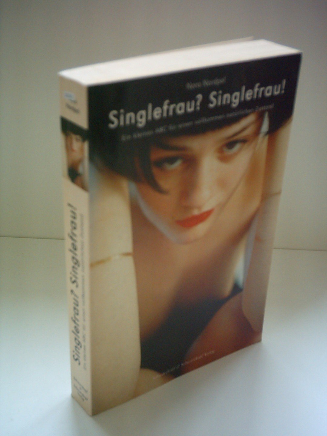 Singlefrau? Singlefrau!. Ein kleines ABC für einen vollkommen natürlichen Zustand Books