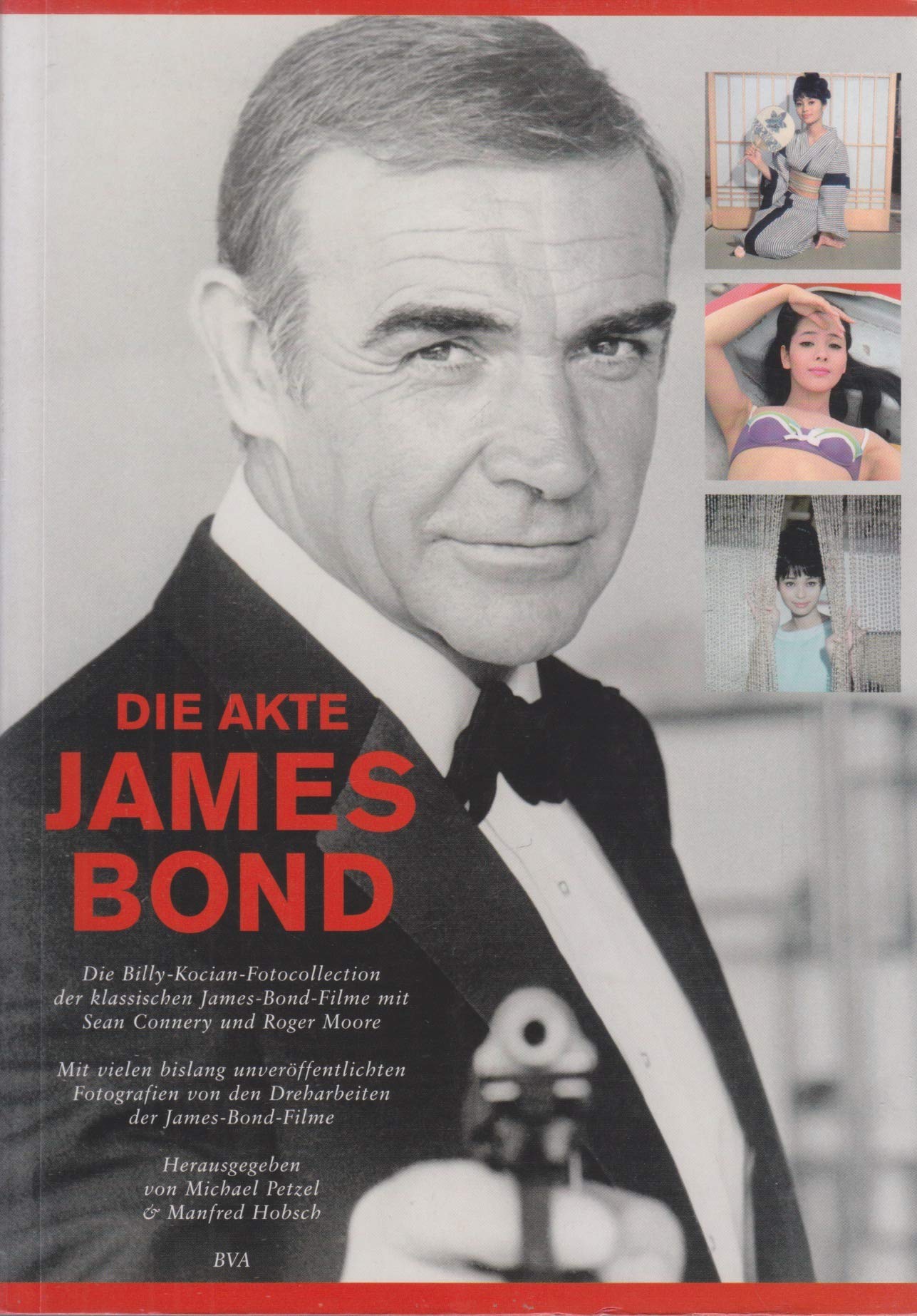 Die Akte James Bond. Die Billy-Kocian-Fotocollection der klassischen James-Bond-Filme mit Sean Connery und Roger Moore Film, Art & Culture