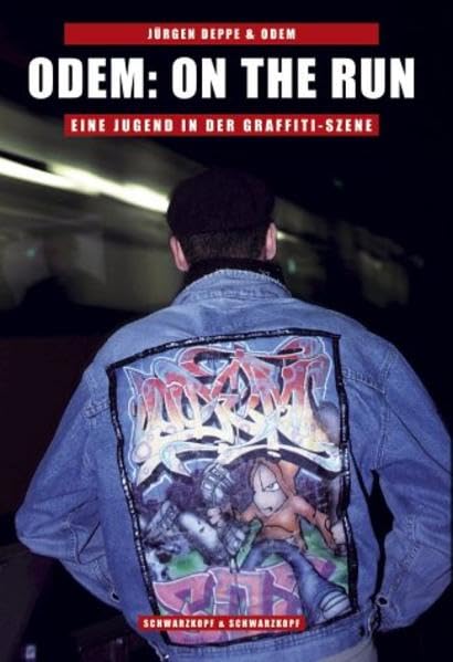 Odem: On the Run: Eine Jugend in der Graffiti-Szene Politics & Society