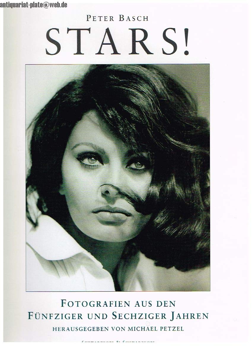 Peter Basch: Stars!: Fotografien aus den Fünfziger und Sechziger Jahren Film, Art & Culture
