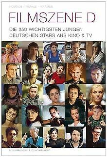 Filmszene D. Die 250 wichtigsten jungen deutschen Stars aus Kino und TV. Film, Art & Culture