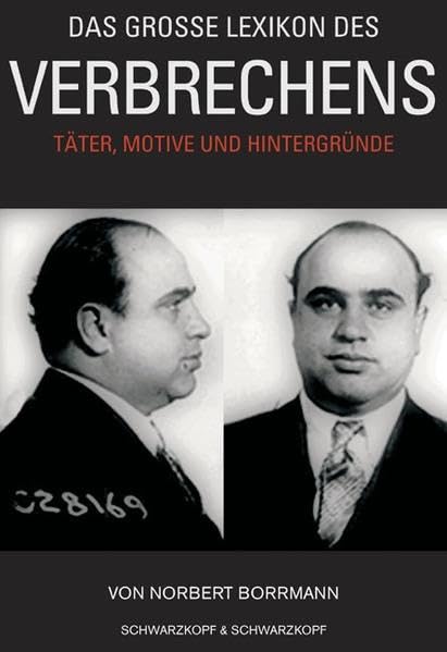 Das grosse Lexikon des Verbrechens: Täter, Motive und Hintergründe Law