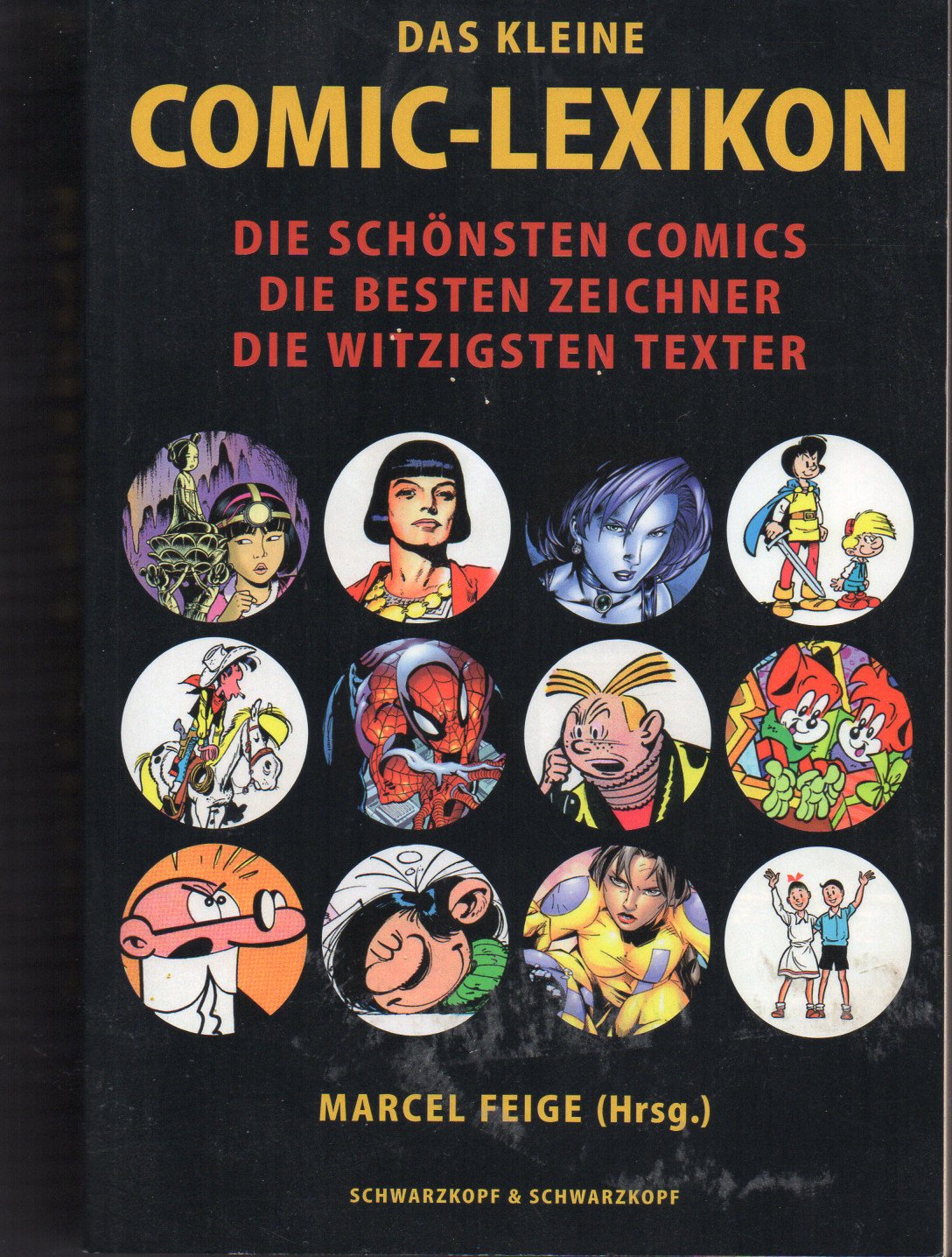 Das kleine Comic-Lexikon: Von Asterix und Akira über Donald Duck und Dan Dare bis Superman und Yps, Digedags und Hergé: Die ganze wunderbare Welt der ... ihre Zeichner & Autoren, Magazin & Figuren Manga