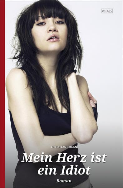 Mein Herz ist ein Idiot (Anais) Contemporary literature