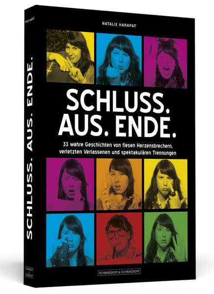 Schluss. Aus. Ende.: 33 wahre Geschichten von fiesen Herzensbrechern, verletzten Verlassenen und spektakulären Trennungen Partnership & Love