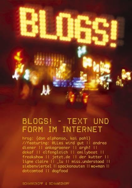 Blogs!: Fünfzehn Blogger über Text und Form im Internet - und warum sie das Netz übernehmen werden Law