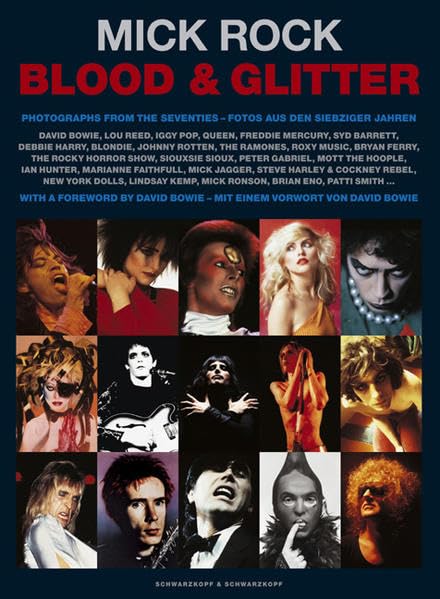 Blood & Glitter: Photographs from the Seventies / Fotos aus den siebziger Jahren: Fotografien aus den siebziger Jahren: David Bowie, Lou Reed, Freddy Mercury, Iggy Pop, Mick Jagger und viele mehr Travel Books