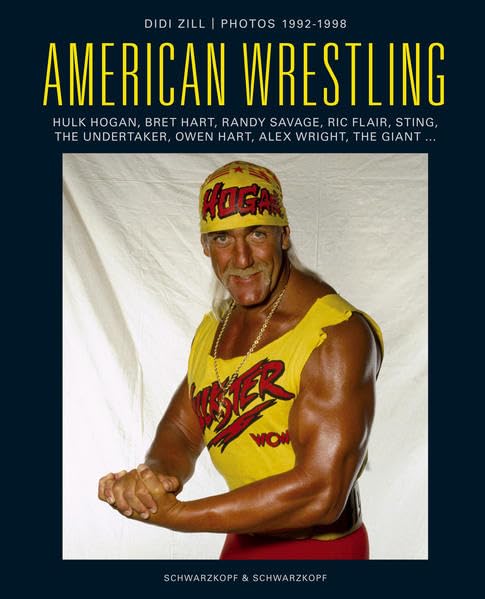 American Wrestling: Hulk Hogan - Bret Hart - Randy Savage - Sting - Triple H - Steve Austin & Rice Flair - Brock Lesnar - Owen Hart - Andre The Giant - The Undertaker Photography