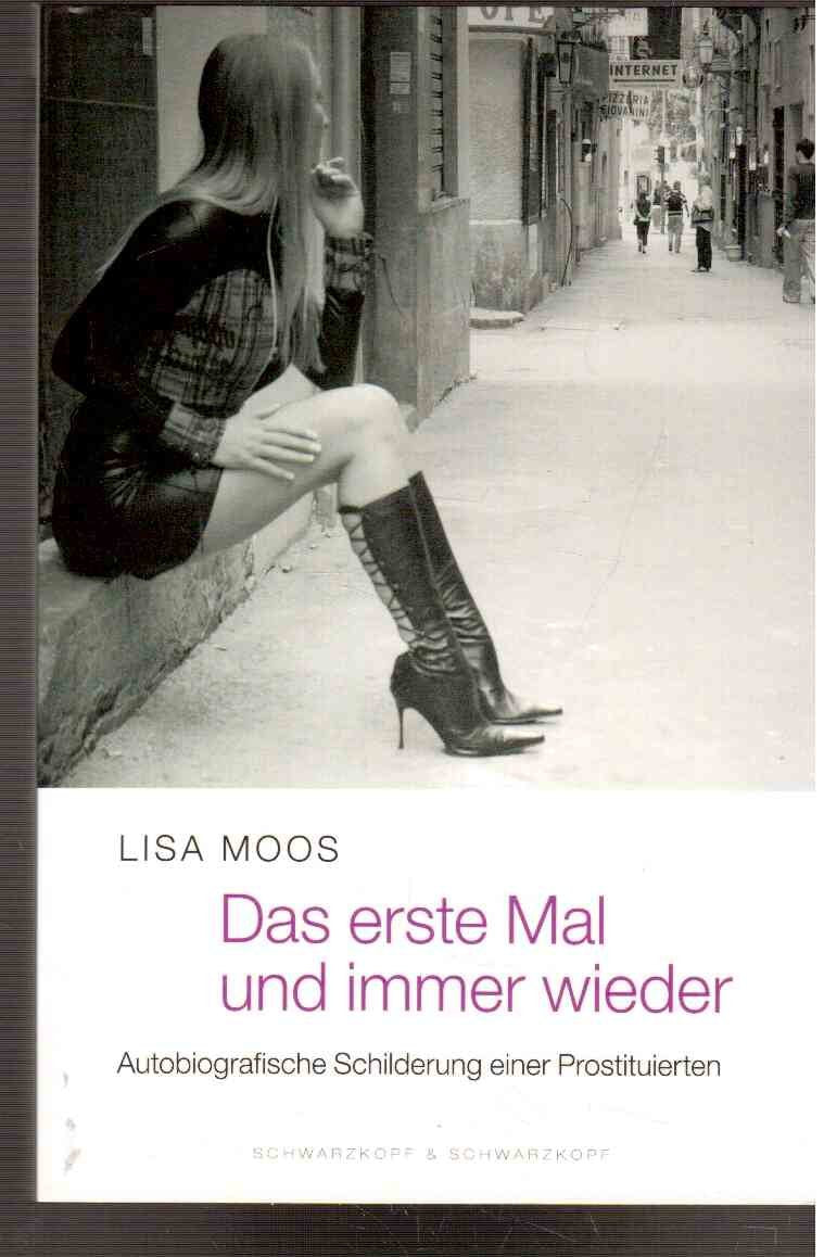 Das erste Mal und immer wieder. Die autobiografische Schilderung einer Prostituierten Books
