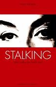 Stalking: Wenn Liebe zum Wahn wird Partnership & Love