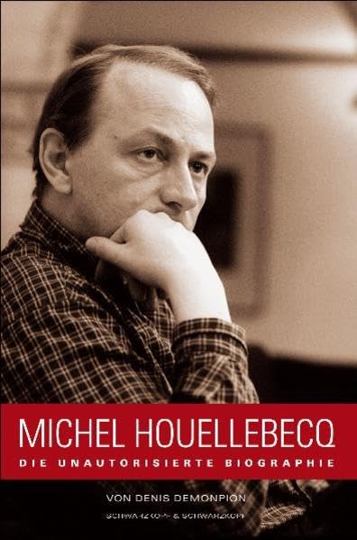 Michel Houellebecq. Die unautorisierte Biografie Art & Literature