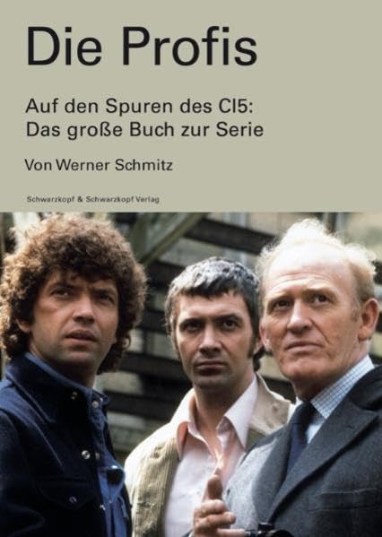 Die Profis. Auf den Spuren des CI5 - das große Buch zur Serie: Auf den Spuren des CI5 - das grosse Buch zur Serie Film, Art & Culture