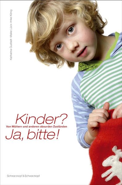 Kinder, ja bitte! Von Müttern und anderen absurden Zuständen Books