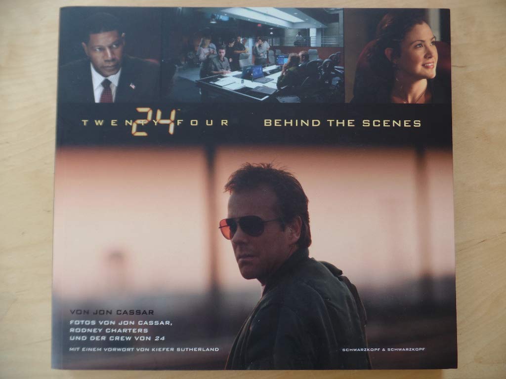 24 - Twenty Four: Behind the Scenes: Das offizielle Buch zur Serie Film, Art & Culture