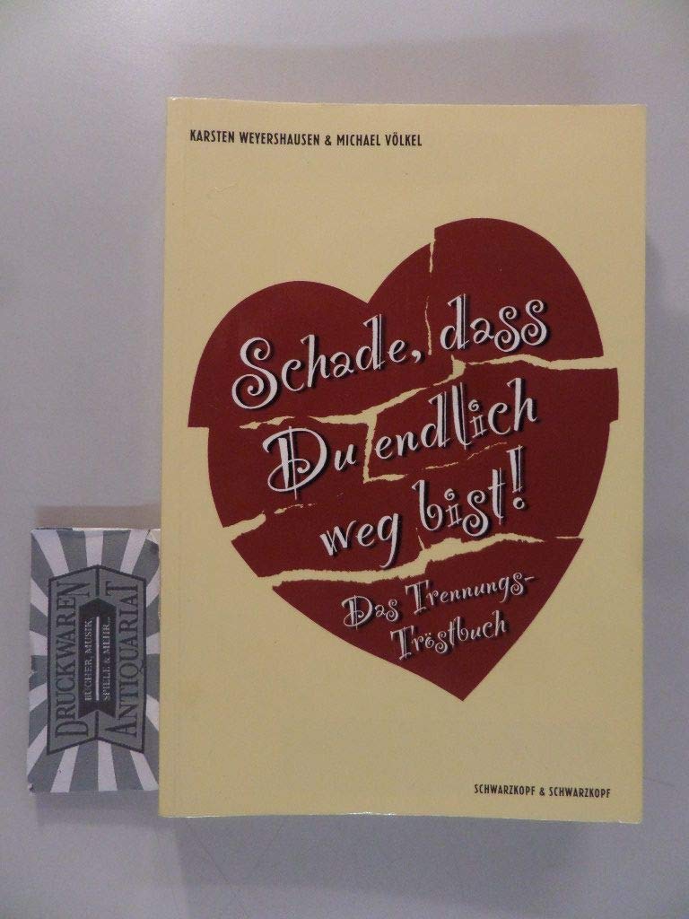 Schade, dass Du endlich weg bist! Das Trennungs-Tröstbuch Partnership & Love Books