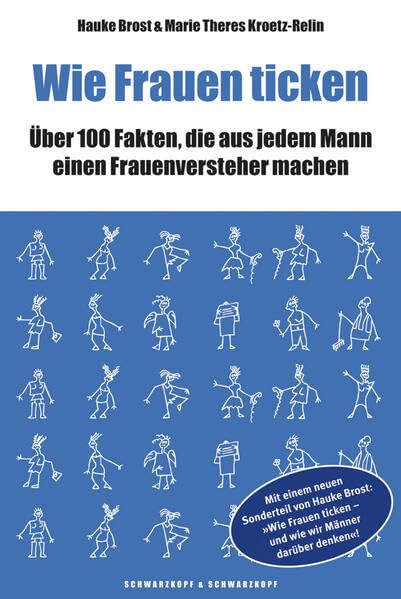 Wie Frauen ticken: Mit einem Sonderteil von Hauke Brost: »Wie Frauen ticken - und wie wir Männer darüber denken« Partnership & Love