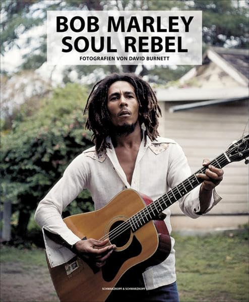 Bob Marley: Soul Rebel: Fotografien von David Burnett Pop culture