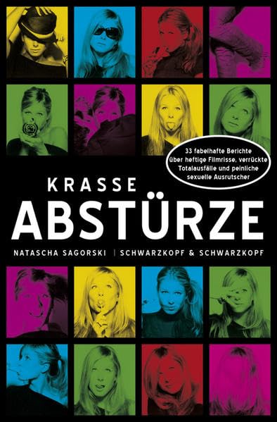 Krasse Abstürze: 33 fabelhafte Berichte über heftige Filmrisse, verrückte Totalausfälle und peinliche sexuelle Ausrutscher Pop culture Books