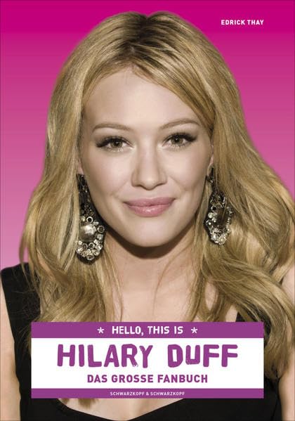 Product Image: Hello, this is Hilary Duff: Das große Fanbuch