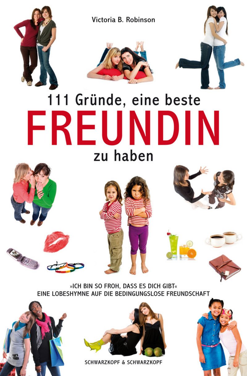 111 Gründe, eine beste Freundin zu haben: »Ich bin so froh, dass es dich gibt« -- Eine Lobeshymne auf die bedingungslose Freundschaft Lifestyle
