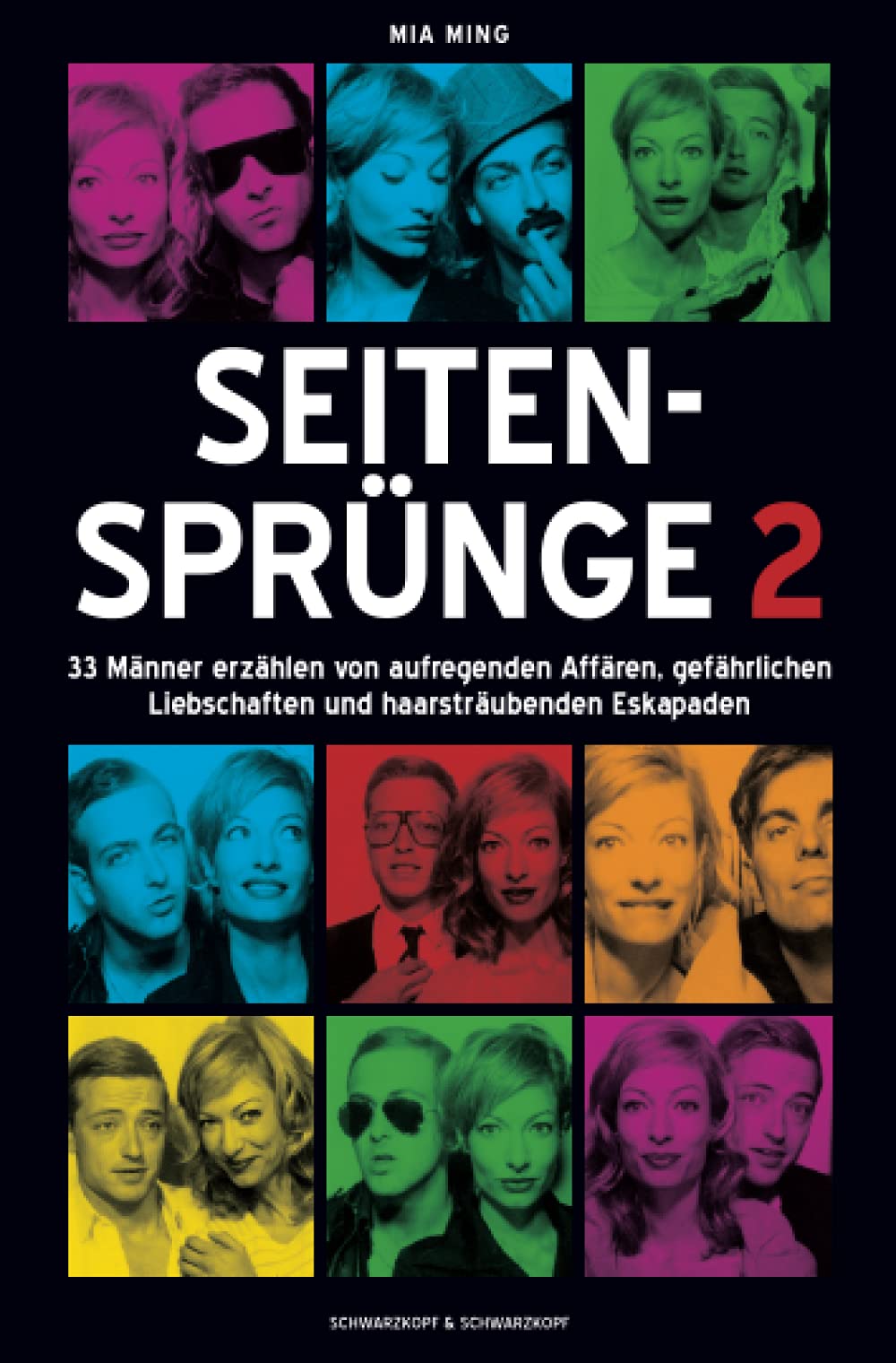 Seitensprünge 2: 33 Männer erzählen von aufregenden Affären, gefährlichen Liebschaften und haarsträubenden Eskapaden Contemporary literature