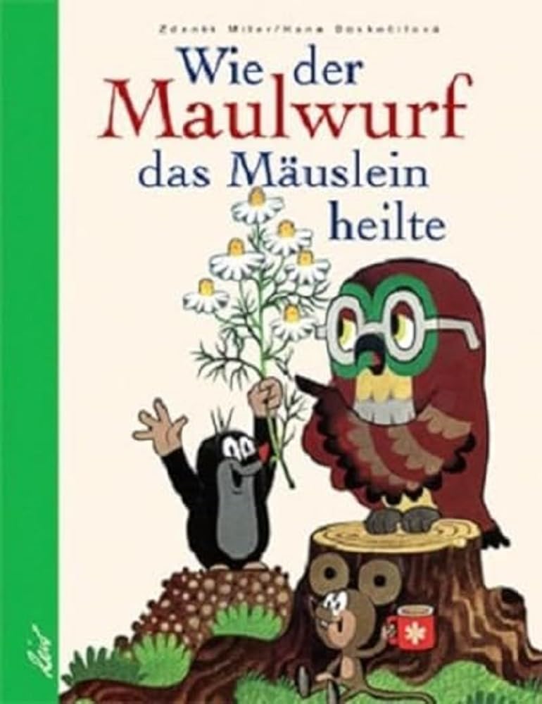 Wie der Maulwurf das Mäuslein heilte Children's books