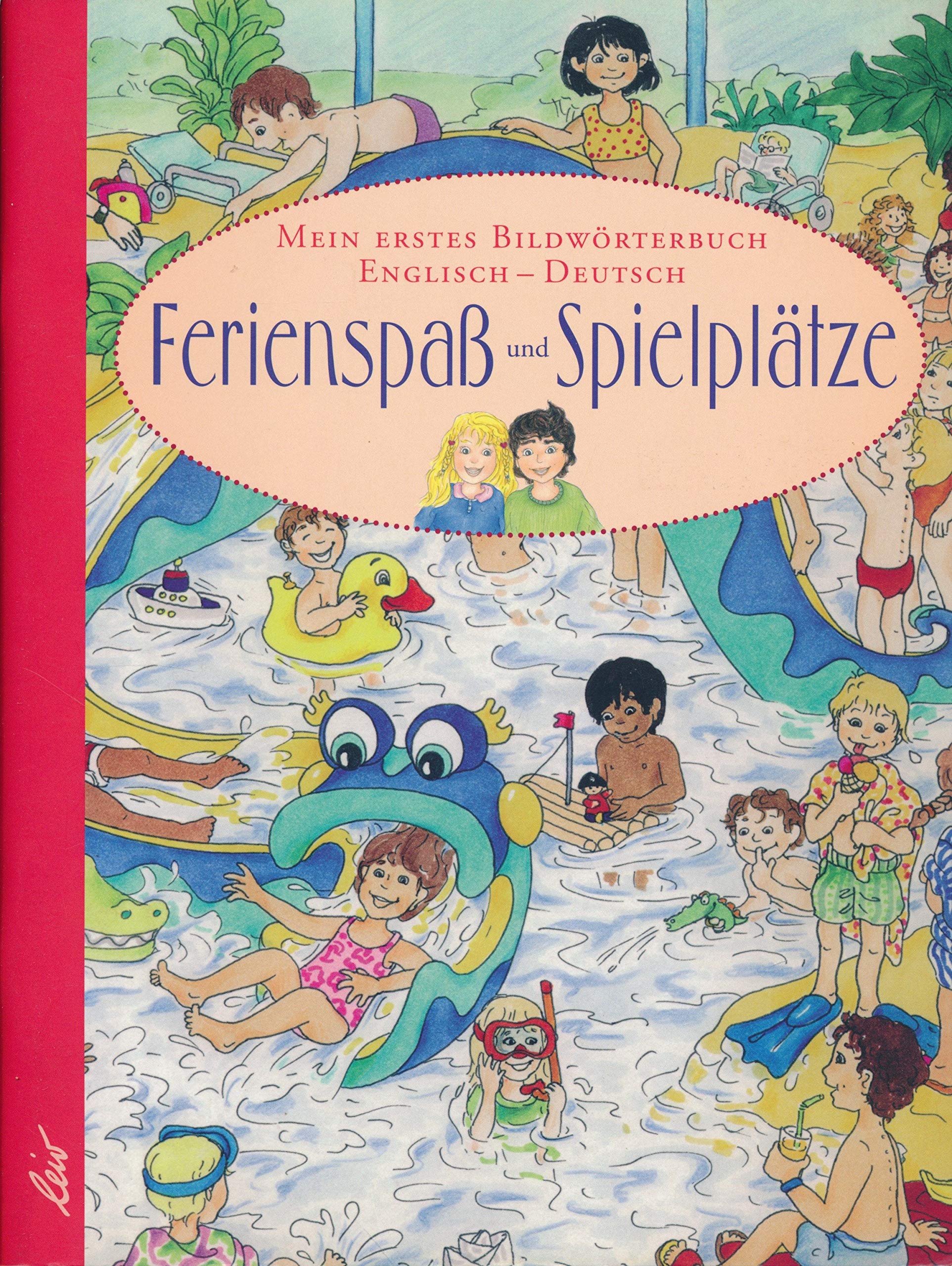 Mein erstes Bildwörterbuch Englisch - Deutsch : Ferienspass und Spielplätze Non-fiction