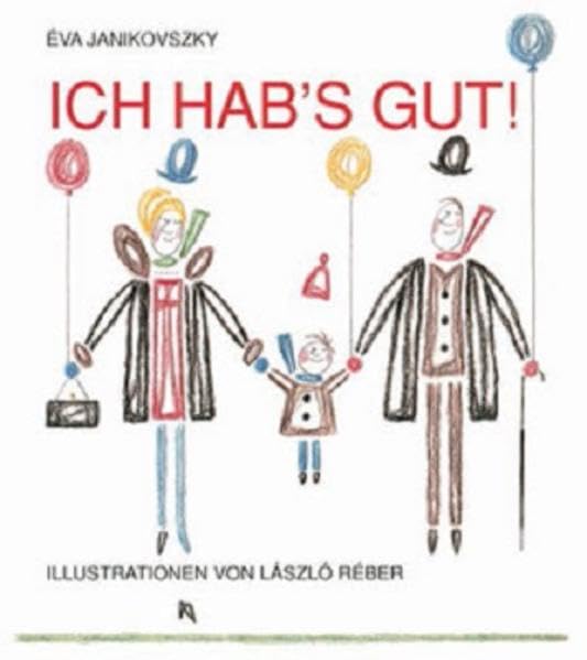 Ich hab's gut! Novels & Short Stories