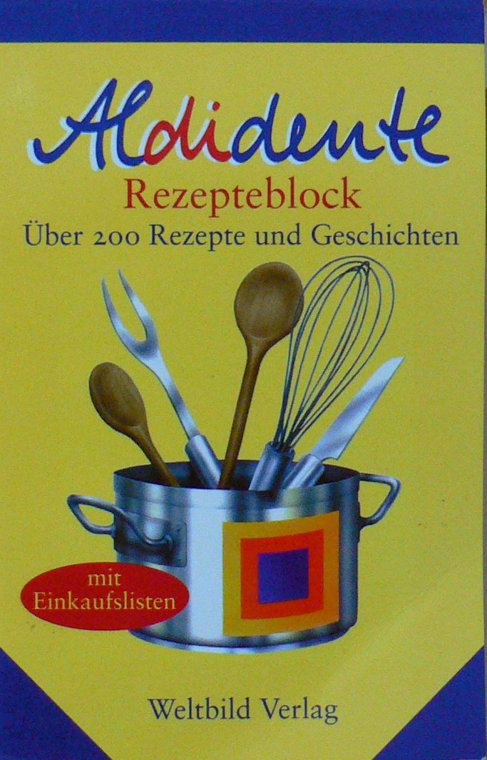 Aldidente. Rezepteblock. Über 200 Rezepte und Geschichten. Books