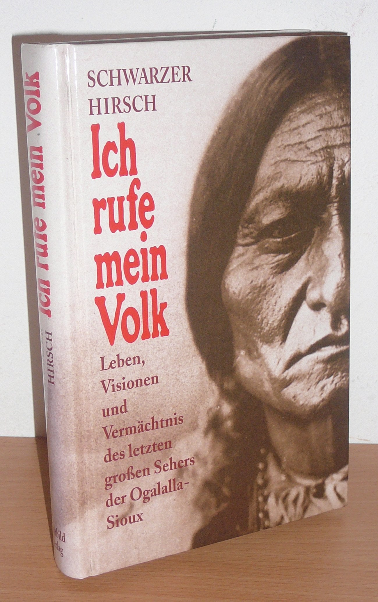 Ich rufe mein Volk - Leben, Visionen und Vermächtnis des letzten grossen Sehers der Ogalalla Sioux General education