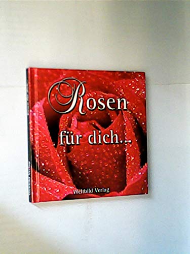 Rosen für dich ... Verse und farbige Fotos mit Rosen. Books