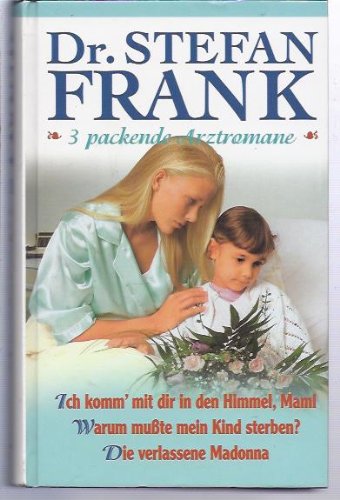 ich komm mit dir in den Himmel, Mami. Warum mußte mein Kind sterben? Die verlassene Madonna Books